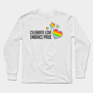 Celebrate Love, Embrace Pride Long Sleeve T-Shirt